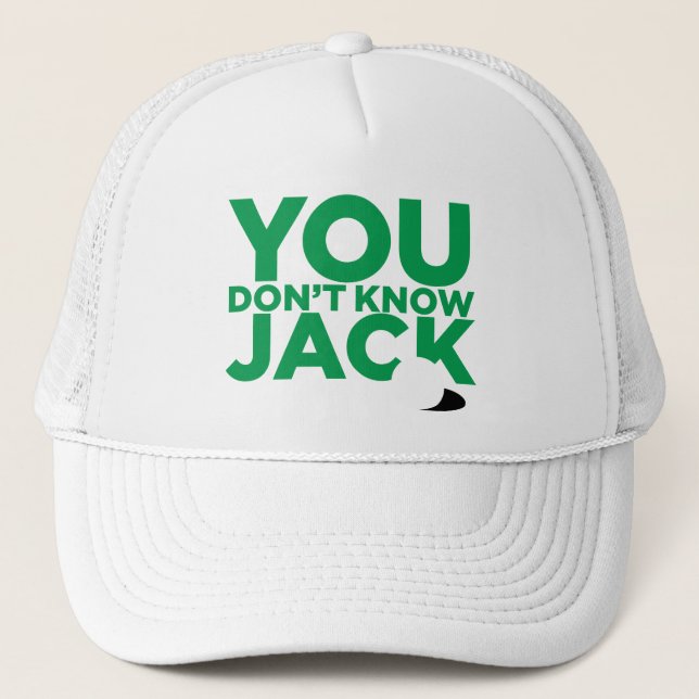 "You Don't Know Jack" Trucker Hat (Front)
