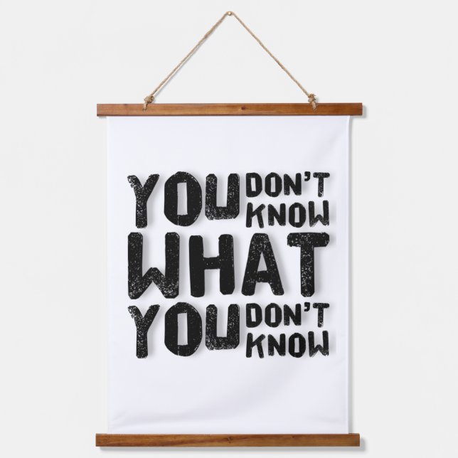 You don't know what you don't know hanging tapestry (Front)