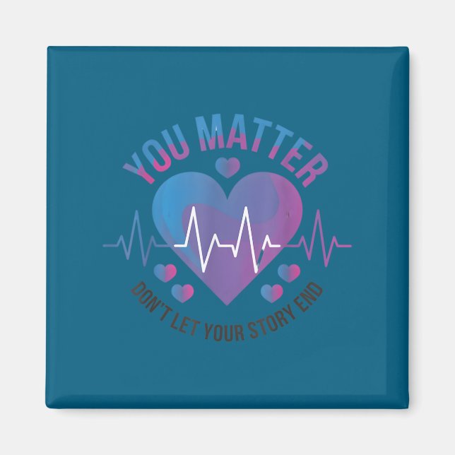 You Don't Let Your Story End Suicide Prevention  Magnet (Front)