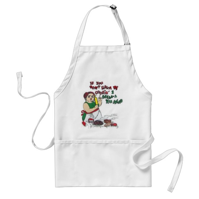 You don't like a my food................ adult apron (Front)