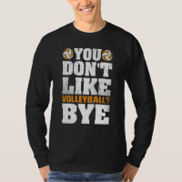 You Don't Like Volleyball Bye  Beach Volleyball  4