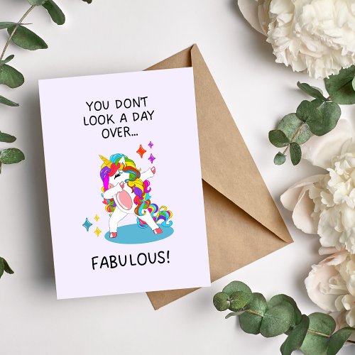 You Dont Look a Day Over Fabulous Birthday Holiday Card
