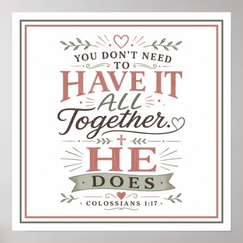 You Don't Need It Together He Does Spiritual Quote Poster