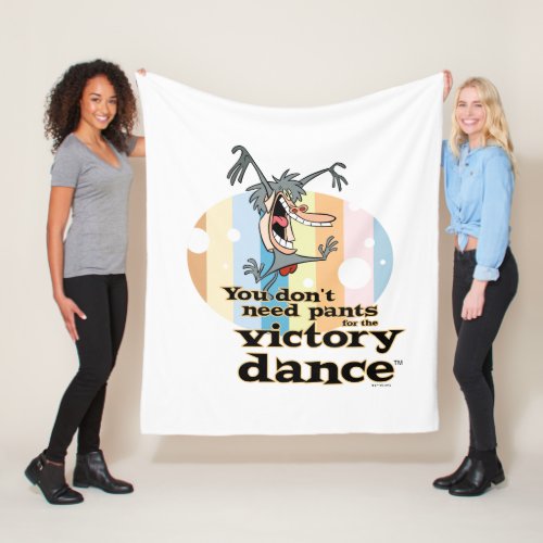 You Dont Need Pants for the Victory Dance Fleece Blanket
