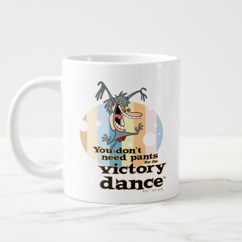 You Dont Need Pants for the Victory Dance Giant Coffee Mug