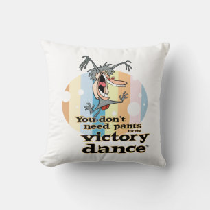 You Don't Need Pants for the Victory Dance™ Throw Pillow