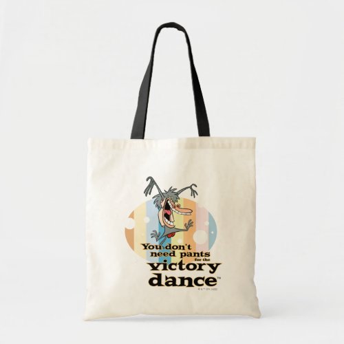 You Dont Need Pants for the Victory Dance Tote Bag