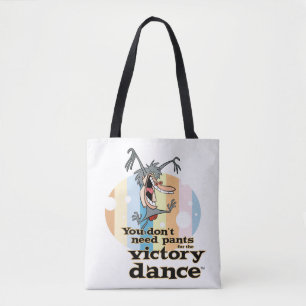 You Don't Need Pants for the Victory Dance™ Tote Bag