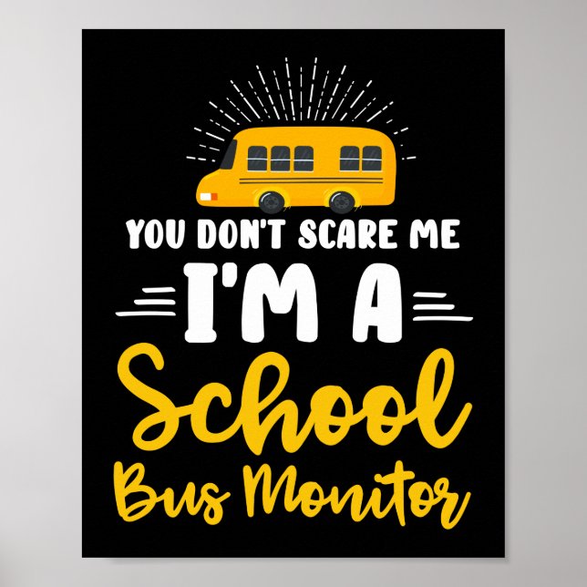 You Don't Scare Me A School Bus Monitor Halloween Poster (Front)