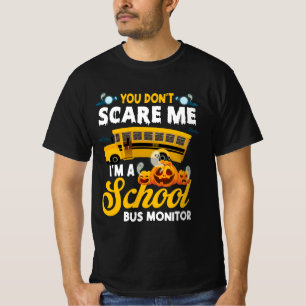 You Don't Scare Me A School Bus Monitor Halloween T-Shirt