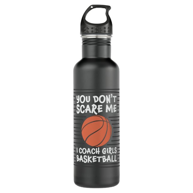 You don't Scare me I Coach Girls Basketball Design Stainless Steel Water Bottle (Front)