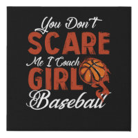 You Don't Scare Me I Coach Girls Basketball