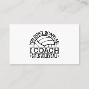 You Don't Scare Me I Coach Girls Volleyball Business Card