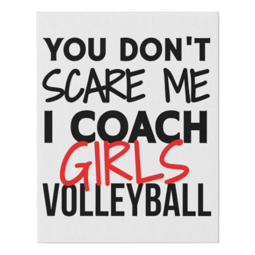 You dont scare me I coach girls volleyball Faux Canvas Print