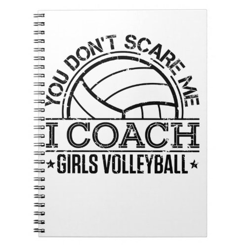 You Dont Scare Me I Coach Girls Volleyball Notebook