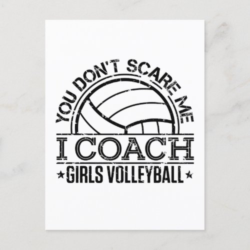 You Dont Scare Me I Coach Girls Volleyball Postcard