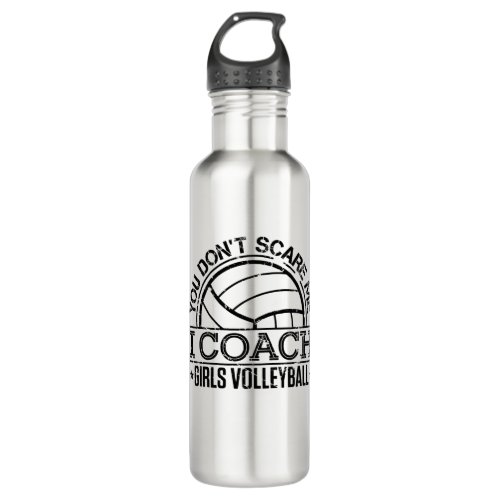 You Dont Scare Me I Coach Girls Volleyball Stainless Steel Water Bottle