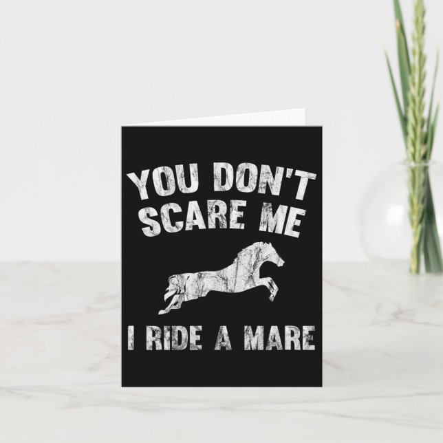 You Don't Scare Me I Ride A Mare Distressed Horse  Card (Front)