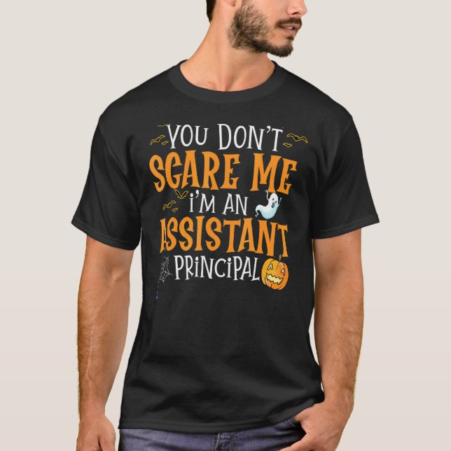 You Don't Scare Me I'm A Assistant Principal Hallo T-Shirt (Front)