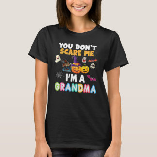 You Don't Scare Me I'm A Grandma Halloween Can't T T-Shirt