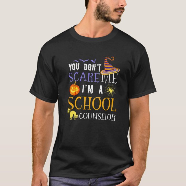 You Don't Scare Me I'm A School Counselor Hallowee T-Shirt (Front)