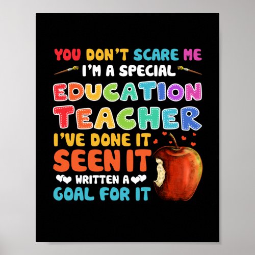 You Dont Scare Me Im A Special Education Teacher Poster