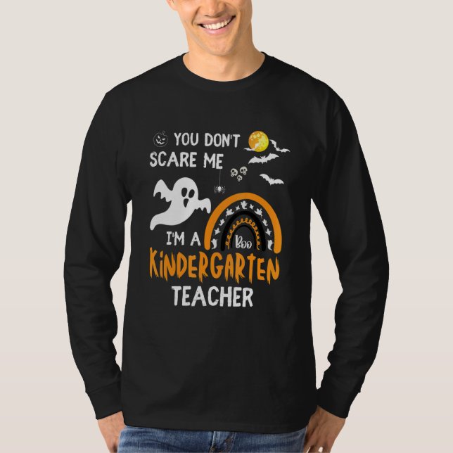 you don't Scare Me I'm Kindergarten Teacher  Hallo T-Shirt (Front)