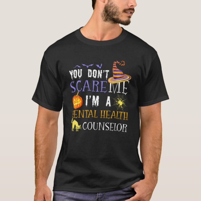 You Don't Scare Me I'm Mental Health Counselor Hal T-Shirt (Front)