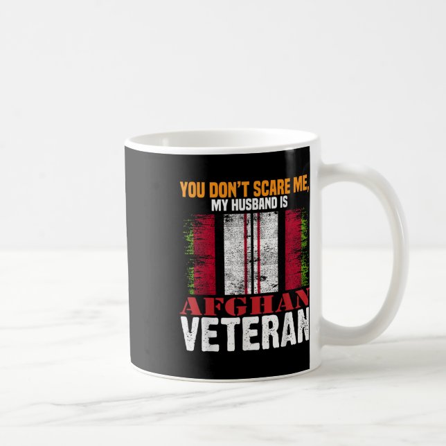 You Dont Scare Me My Husband Is Afghan Veteran Afg Coffee Mug (Right)