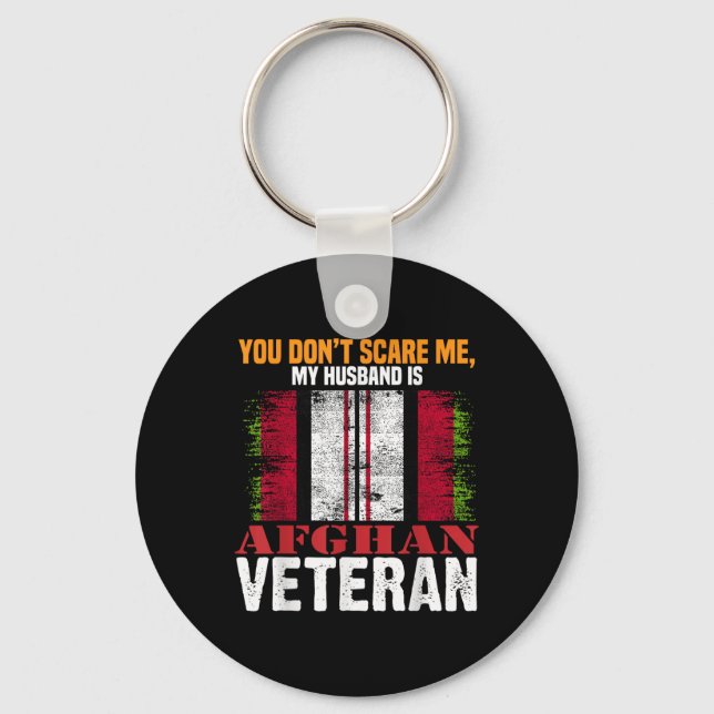 You Dont Scare Me My Husband Is Afghan Veteran Afg Keychain (Front)