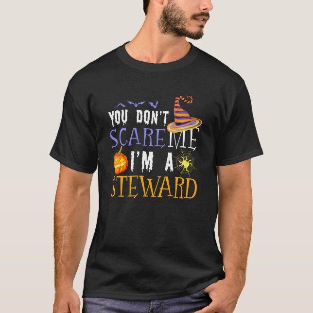 You Don't Scare Steward Halloween Saying Fun T-Shirt (Front)