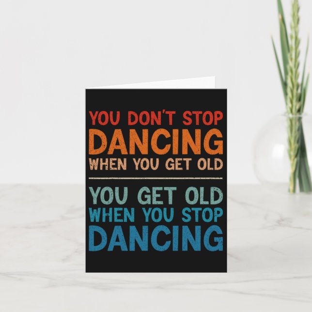 You Don't Stop Dancing When You Get Old Cute Dance Card (Front)