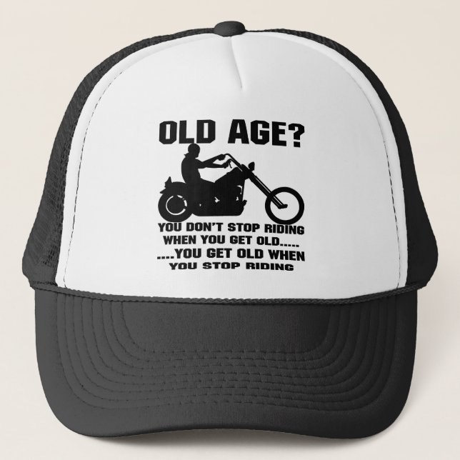 You Don't Stop Riding When You Get Old You Get Old Trucker Hat (Front)