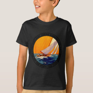 You Don't Stop Sailing When You Get Old Funny Old T-Shirt