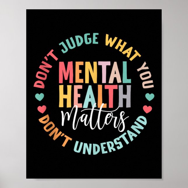 You Dont Understand Mental Health S Awareness Poster (Front)