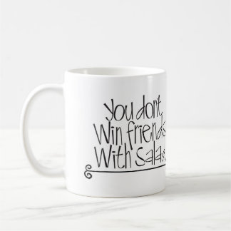 You Don't Win Friends With Salad ! Coffee Mug
