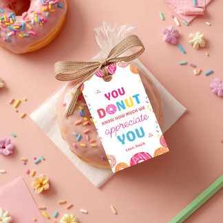 You Donut Know How Much We Appreciate You Teacher  Gift Tags