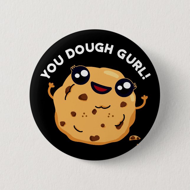 You Dough Gurl Funny Baking Pun Dark BG Button (Front)