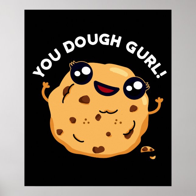 You Dough Gurl Funny Baking Pun Dark BG Poster (Front)