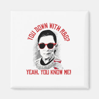 You Down with RBG Yeah You know me Magnet