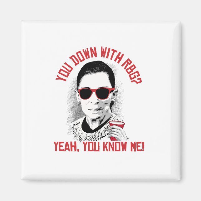 You Down with RBG Yeah You know me Magnet (Front)