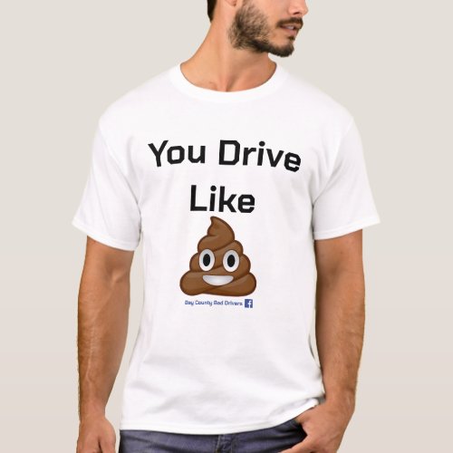 You Drive Like Dookie Tee T_Shirt
