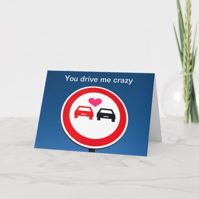 You drive me crazy valentine! holiday card (Front)