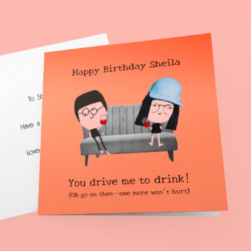 âœYou drive me to drinkâ funny birthday  Card