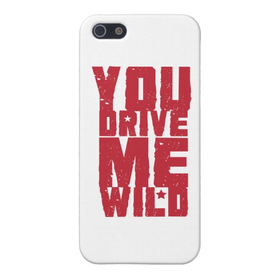 YOU DRIVE ME WILD iPhone SE/5/5s COVER