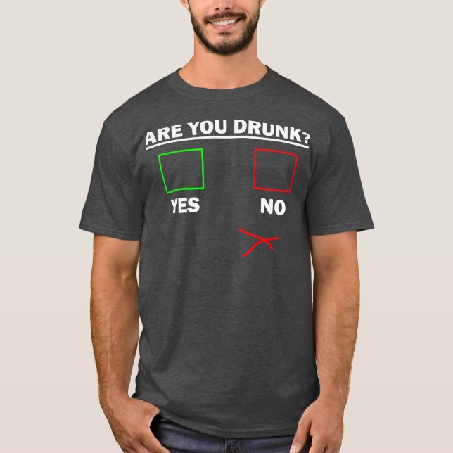You Drunk Funny Beer Drinking Bar Party Humor T-Shirt (Front)