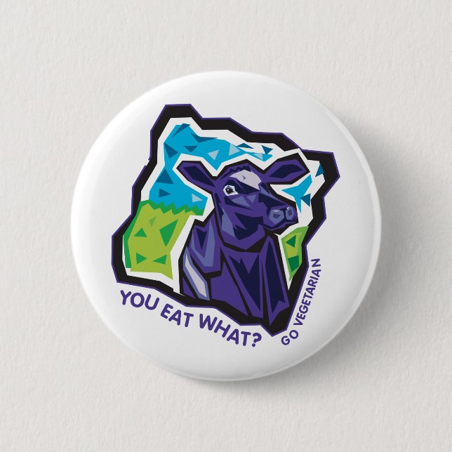 You Eat What? Cow Button (Front)