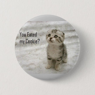 You eated my cookie Button