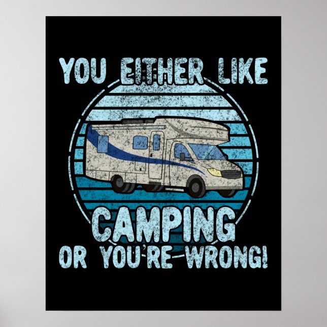 You Either Like Camping Or You're Wrong! Poster (Front)