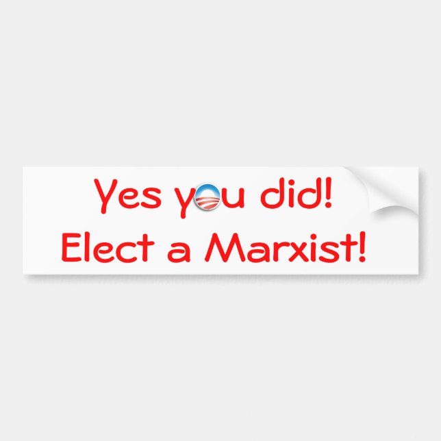 You elected a Marxist! Bumper Sticker (Front)